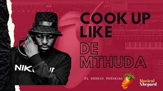 Amapiano FL Studio Tutorial 2021 | Cook Up Like De Mthuda