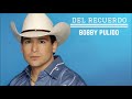 Del Recuerdo l Bobby Pulido