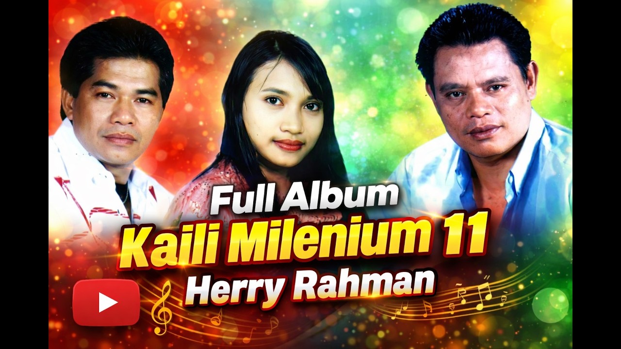 Full Album Kaili Milenium 11 Herry Rahman 
