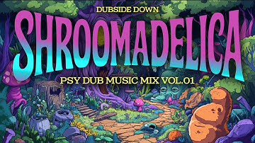 Psydub Music Mix 2025 | Shroomadelica Vol. 01 | Goa Chill