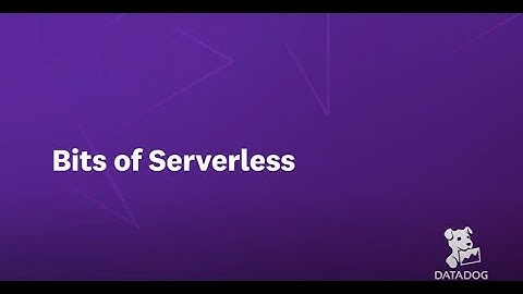 Bits of Serverless - Main Sessions
