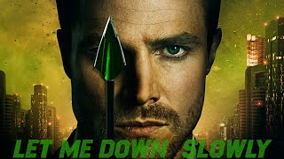 CW Arrow - Let Me Down Slowly