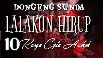 Dongeng Sunda LALAKON HIRUP part-10