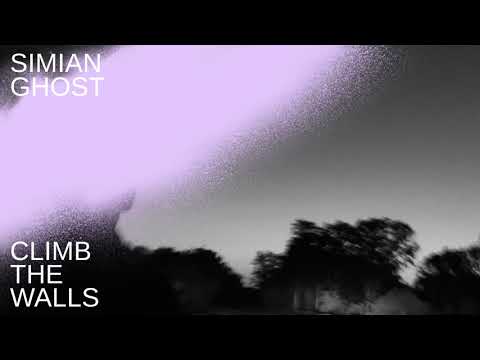 Simian Ghost - Climb The Walls (Official Audio)