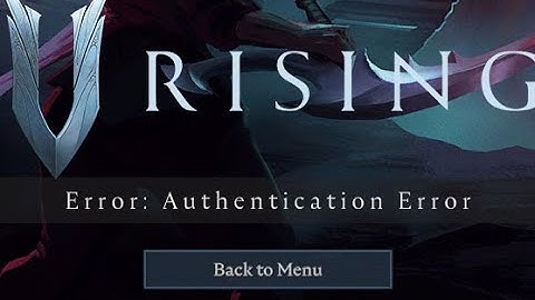 V Rising Error: Authentication Error Problem Fixed - Crash and Stuttering Fix