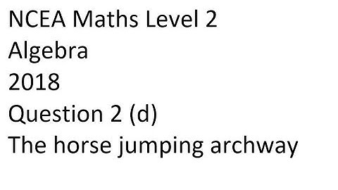 NCEA Level 2 Maths - Algebra - 2018 Q 2d