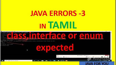 Java - class, interface or enum expected error in java| core java|java Tamil tutorial for beginners