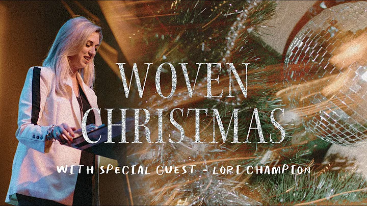 Woven Christmas 2022 | With Special Guest: Lori Ch...