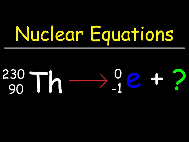 How To Balance Nuclear Equations In Chemistry class=