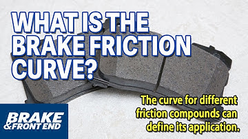 What Is The Brake Friction Curve?