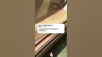 I exposed dad for stealing my inheritance. #shorts #story #reddit