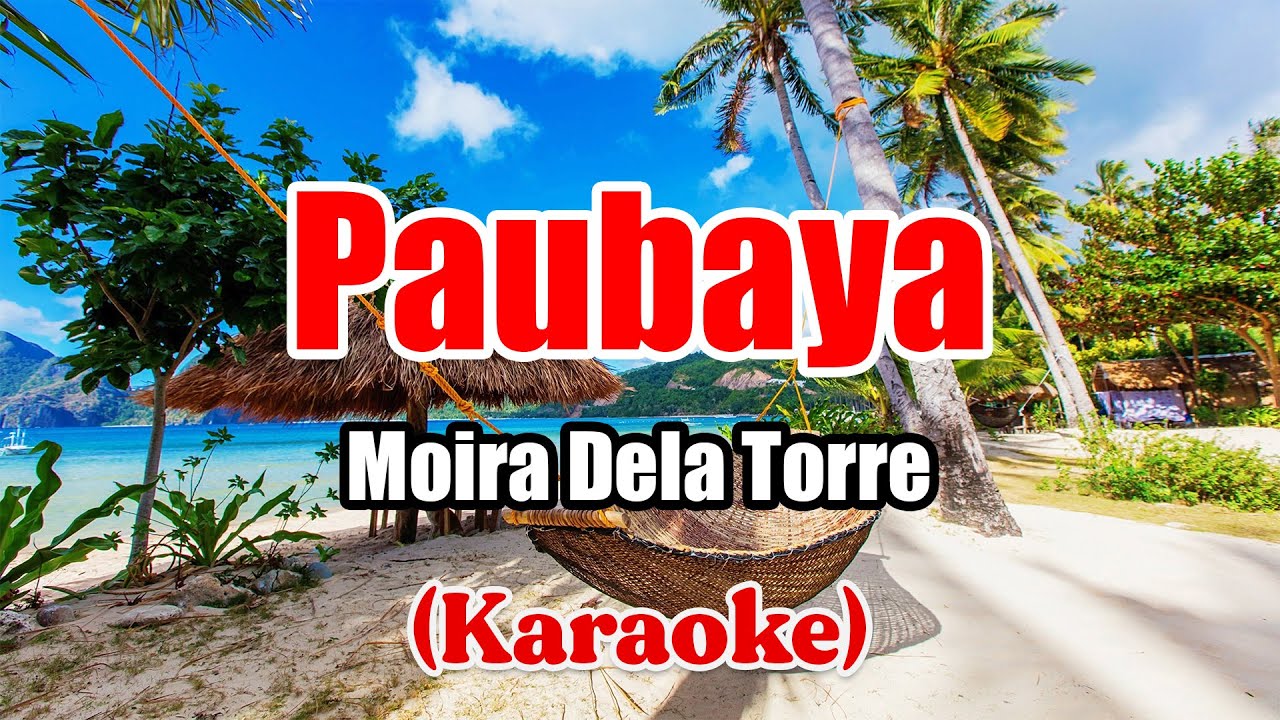 Paubaya - Moira Dela Torre v(Karaoke)