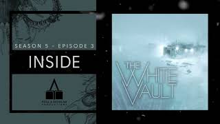 The White Vault | Season 5 | Ep. 3 | Inside