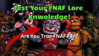 Fnaf Lore Quiz (Are You Real Fnaf Fan?)