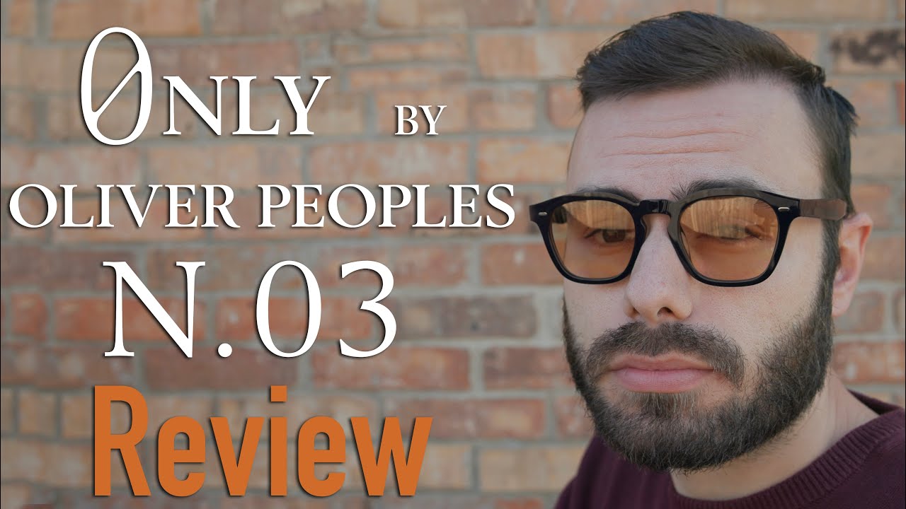 Oliver Peoples Only N.03 Review - YouTube