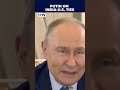 President Putin Says India-U.S. Ties Won't Hurt Russia Relations, Calls India Reliable Partner