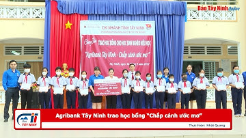Agribank Tây Ninh trao học bổng “Chắp cánh ước mơ”