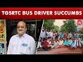 Telangana state bus driver succumbs to his burn injuries day after TGSRTC workers protest