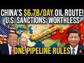 China's $6.7B/Day Oil Route: How ONE Pipeline Just Made U.S. Sanctions Worthless