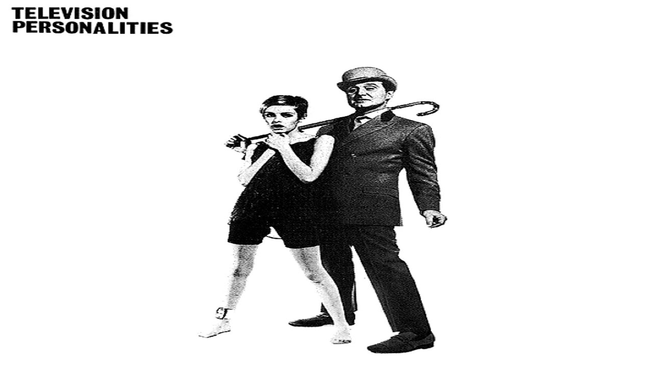 Television Personalities - And Don't The Kids Just Love It