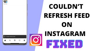 INSTAGRAM : Couldn’t Refresh Feed On Instagram Problem Fixed