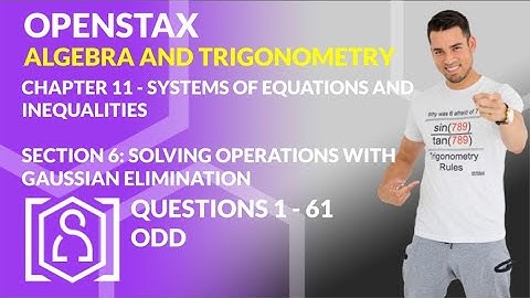 OpenStax: Algebra and Trigonometry - Chapter 11, Section 6 | Systems with Gaussian Elimination