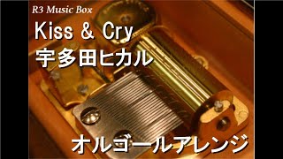 Kiss & Cry/宇多田ヒカル【オルゴール】 (日清食品『カップヌードル