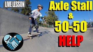 Axle Stall & 5050 Help! Avoid hanging up, Build confidence & consistency, Live skateboarding Lesson