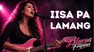 Iisa Pa Lamang – Joey Albert | Bluesa Filipina Female Rock Blues Cover