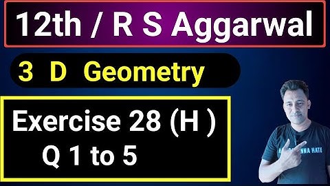 12th / Ex 28 (H) / Q 1 to 5 / R S Aggarwal /3D Geometry / Plane #bsebexam2024 #cbse #maths