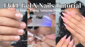 How To Do Gel X Nails at Home (Step-by-Step Tutorial with Pro Tips + Amazon Products!) | Beginner