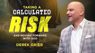 Taking a Calculated Risk and Moving Forward with God