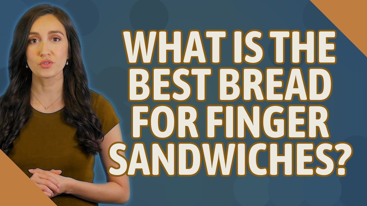 What is the best bread for finger sandwiches? YouTube