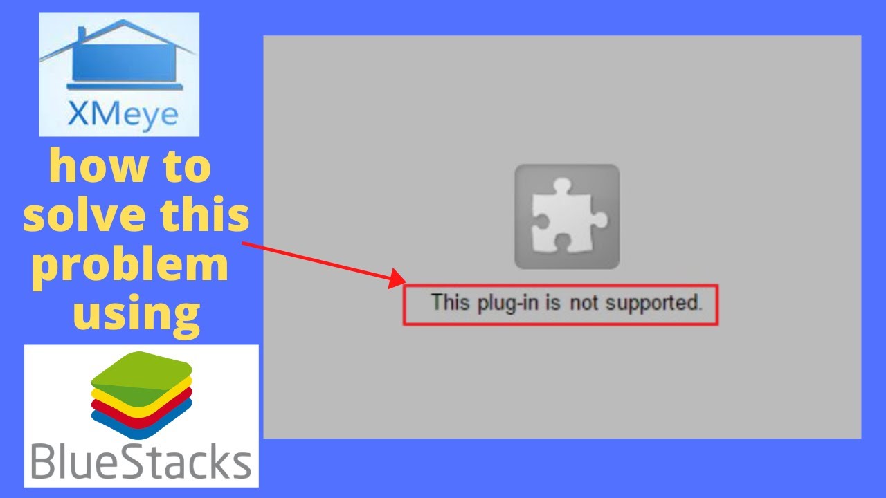 Xmeye Dvr view in PC (Window 10) "This plugin is not supported" problem