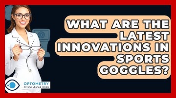 What Are The Latest Innovations In Sports Goggles? - Optometry Knowledge Base