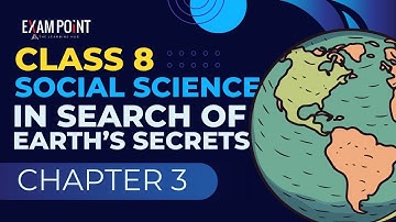Class 8 Social Science | Chapter 3: In Search of Earth