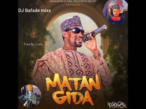 NURA M INUWA WAKAR MATAN GIDA 2025 MIXX DJ