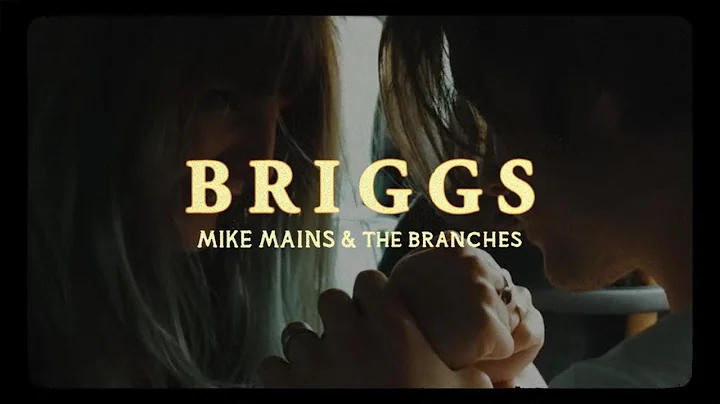 Mike Mains & The Branches - Briggs (Official Music...