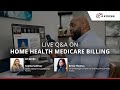 Axxess | Live Q&A on Home Health Medicare Billing