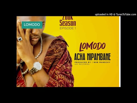 LOMODO ACHA NIPAMBANE Prod By Bob Manecky 