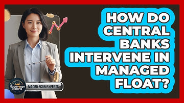 How Do Central Banks Intervene in Managed Float?