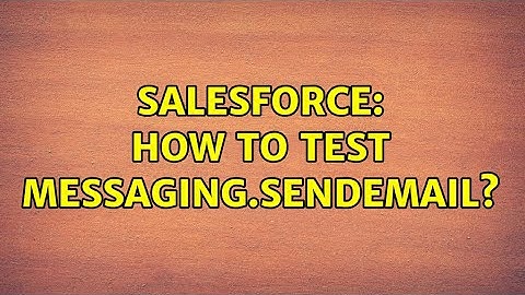 Salesforce: How to Test Messaging.sendEmail? (2 Solutions!!)