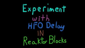 Reaktor HFO Delay