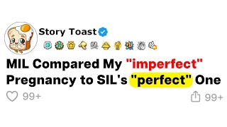(Full Story) MIL Compared My "Imperfect" Pregnancy To SIL's "Perfect" One
