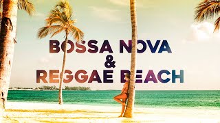 Bossa Nova &amp; Reggae Beach 🏝️ Music &amp; Video To Relax / Study / Work