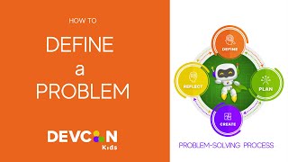 The DEVCON Kids Problem-Solving Process Starts with the DEFINE Phase