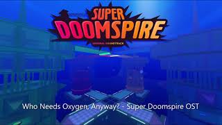 Who Needs Oxygen, Anyway? - Super Doomspire OST