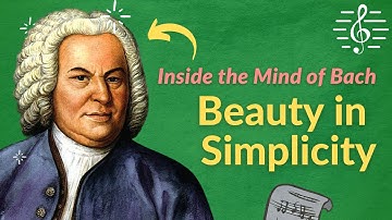 Beauty in Simplicity (Bach Chorale Music Analysis) - Inside the Mind of Bach