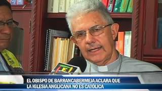 El obispo de Barrancabermeja aclara que la iglesia anglicana no es católica