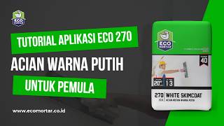 CARA MENGGUNAKAN SEMEN MORTAR ECO-270 ACIAN PUTIH